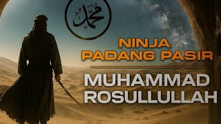 Ninja Padang Pasir | Kisah Muhammad Rasulullah