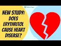 Does Erythritol Cause Heart Disease? (NEW STUDY)