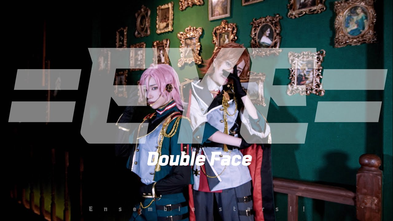 【あんスタ】Double Face :: =EYE= 【COS】/ 踊ってみた【コスプレ】