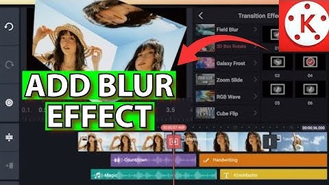 How to Add Blur Effect in KineMaster 2025?