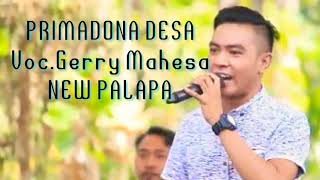 New PALAPA -PRIMADONA DESA- Gerry Mahesa lirik vidio