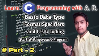 Basic Data Types and format specifiers in C  Part - 2