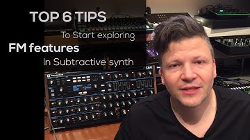 TOP 6 tips for exploring FM feature in a subtractive synth