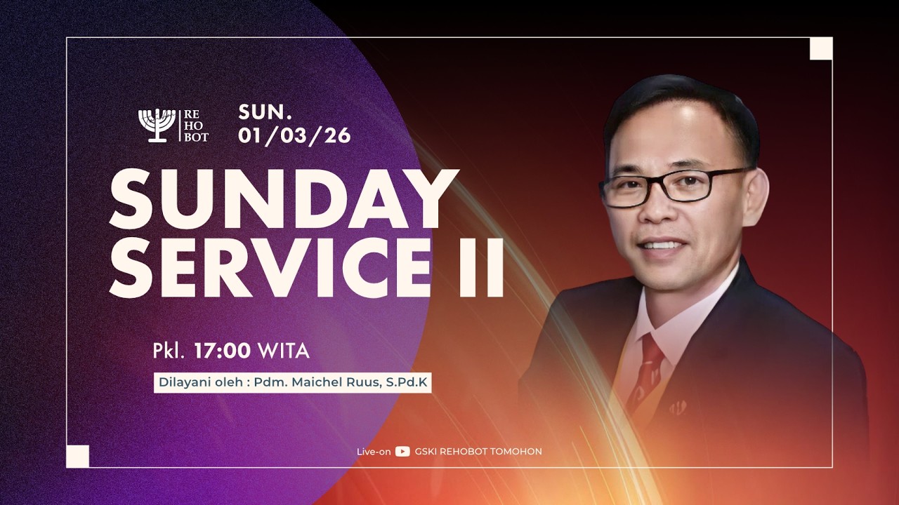 SUNDAY SERVICE II | Pdm. Maichel Ruus, S.Pd.K | Minggu, 01 Maret 2026 I 17:00 WITA