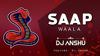 Saap Wala | Cg Remix | Dj Anshu