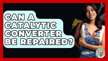 Can A Catalytic Converter Be Repaired? - LearnToDIY360.com