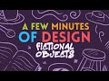 A Few Minutes of Design: Fictional Objects