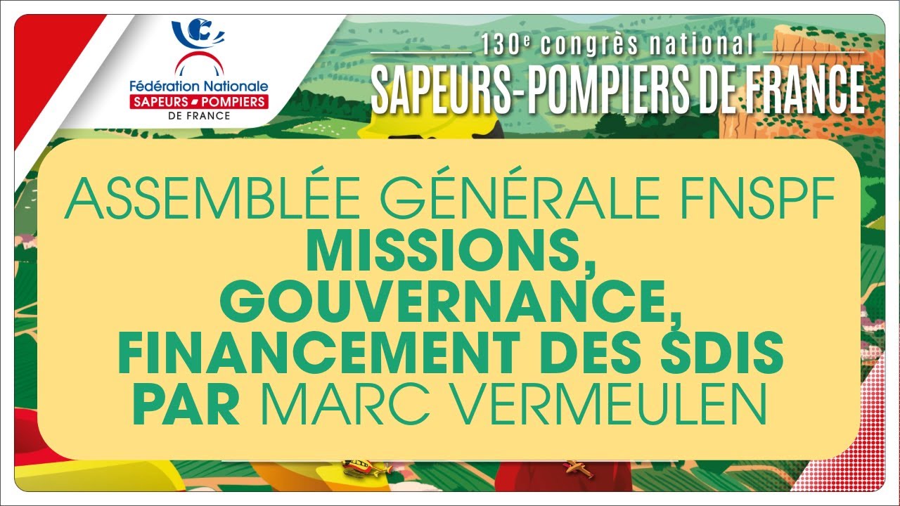 CNSPF2024 - Missions, gouvernance et financement des SDIS par le contrôleur général Marc Vermeulen