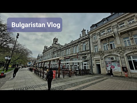 Bulgaristan Vlog ! Ruse ve Targovishte'de Huzurlu 3 Gün