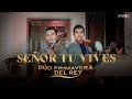 Dúo Primavera Del Rey -  Señor Tu Vives (Videoclip Oficial)