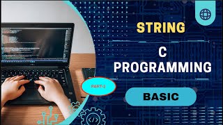 Lecture 2: Strings in C: [Part-2]  Basic string function explained | Learn C Programming