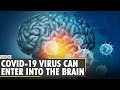 University of Washington health science has claimed that COVID-19 virus can enter into the Brain