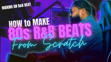 How To Make An 80s R&B Beat