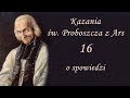 Kazania Św. Proboszcza z Ars #16 - O spowiedzi