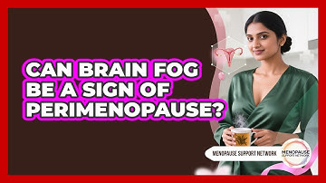 Can Brain Fog Be a Sign of Perimenopause?
