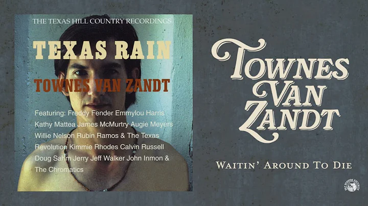 Townes Van Zandt - Waiting Around to Die (Official...