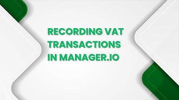 Manager.io - Recording VAT Transactions and Using Reports for Tax Filings