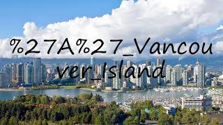 How to pronounce A Vancouver Island
