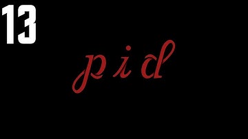 Pid - Walkthrough Part 13