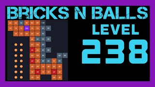 Bricks N Balls Level 238                No Power-Ups