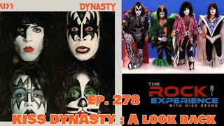 Ep. 278 - KISS Dynasty : A Look Back I Was Made For Lovin' You