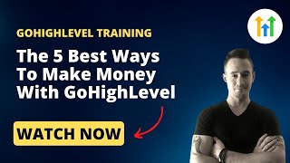 ✅The Best Ways To Make Money With GoHighLevel