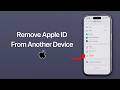How to Remove Apple ID from Another Device EASILY