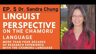 Sandra Chung | Linguist Perspective on the CHamoru Language