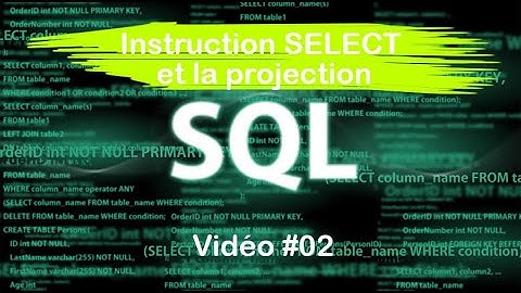 Langage SQL #02: Instruction SELECT et la projection