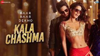 Kala Chashma - Full Video| Baar Baar Dekho| Sidharth Katrina | Prem Hardeep Kam Badshah Neha Indeep