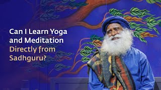Can I learn Yoga and meditation directly from Sadhguru? #innerengineering