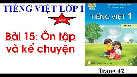 Tiếng Việt lớp 1 : Bài 15: Ôn tập và kể chuyện CON QUẠ THÔNG MINH.