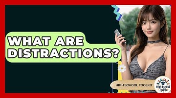 What Are Distractions? - High School Toolkit