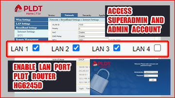How to Enable LAN Ports | PLDT Router Model: HG6245D