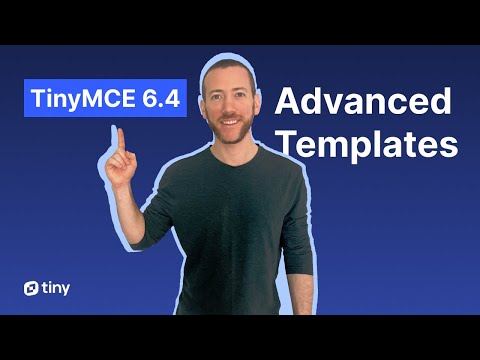 TinyMCE 6.4: Introducing Advanced Templates!