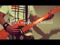 【ギター】HEY SMITH - Don&#39;t worry my friend Guitar cover. 弾いてみた