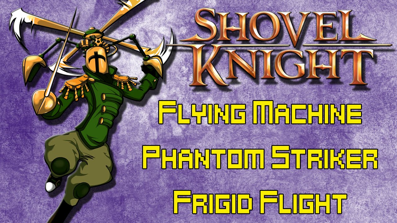 Shovel Knight 100 Walkthrough 60fps (Propeller Knight Stage, Phantom