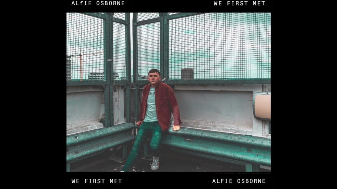 Alfie Osborne - We First Met [Official Audio]