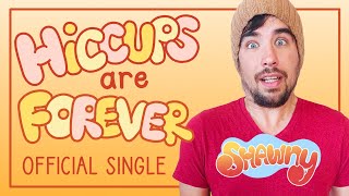 Hiccups Are Forever | Official Single