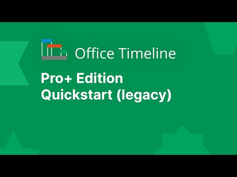 Office Timeline Pro+ Edition 2024 | Quick Start Guide (Legacy)