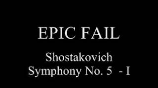 FTW &amp; EPIC FAIL - Shostakovich Symphony No. 5