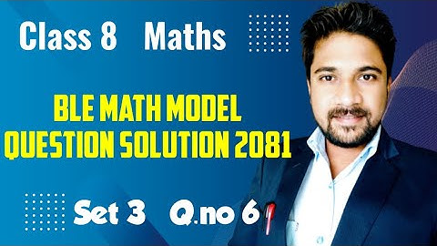 Set 3 Q.No 6 | Class 8 ble math model question solution 2081 | Algebra class 8 | mind your choices