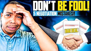 Don't Be A Fool! 5 Business Acquisition Negotiation Mistakes To Avoid