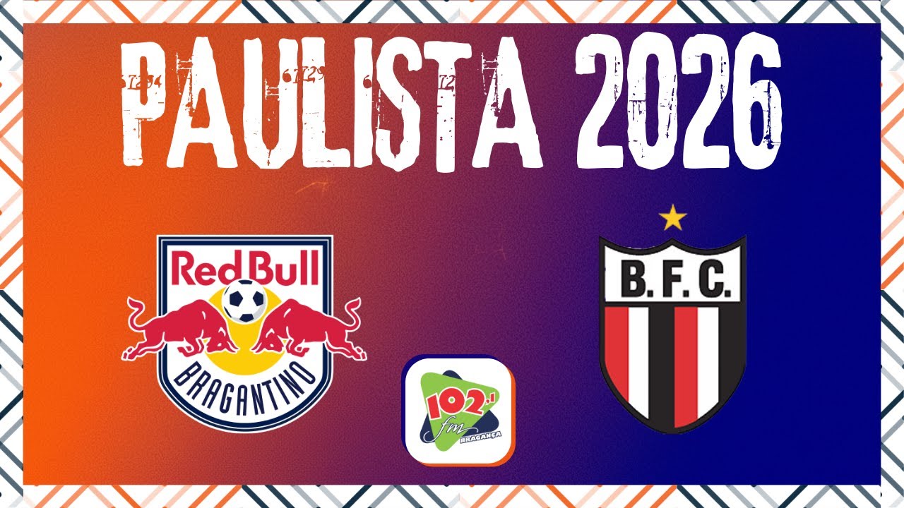 AO VIVO - RED BULL BRAGANTINO X BOTAFOGO-SP | CAMPEONATO PAULISTA 2026