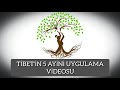 Kalbine İNAN Beynini YIKA "TİBET'İN 5 AYİNİ UYGULAMA" HARİKA BİRCAN