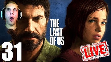 The Last Of Us - Part 31 Live w Face Cam (Let