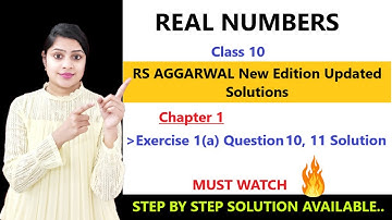Real Numbers | Class 10 Maths Chapter 1 exercise 1a | RS Aggarwal class 10 ex 1a q 10/11 page no 8