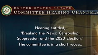 Information Censorship, suppression & 2020 ELECTION senate Hearing | fraud & Interference via TECH Nov. 17 2020 Guide