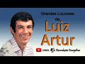 Grandes Louvores de Luiz Artur.