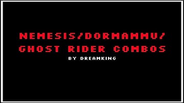 UMvC3: Nemesis/Dormmamu/Ghost Rider Combos
